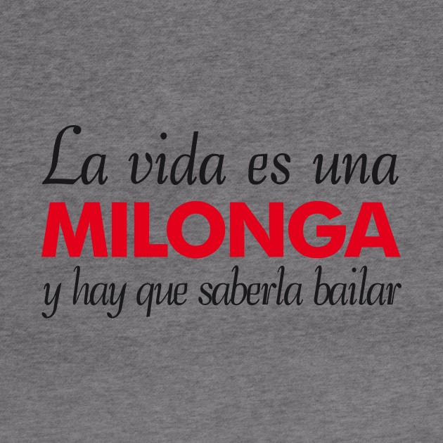 La Vida es una Milonga by NMdesign